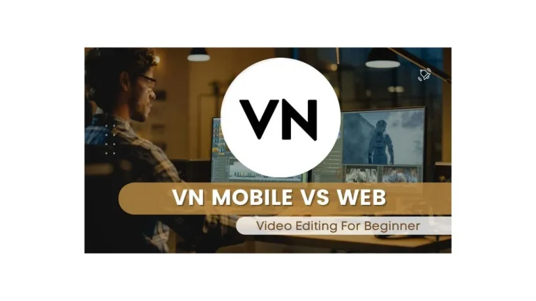 VN Video Editor Mobile vs Web Version