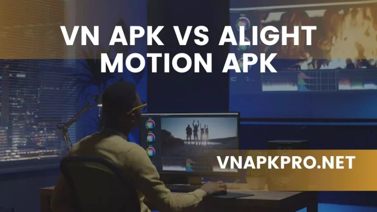 VN APK VS Alight Motion APK