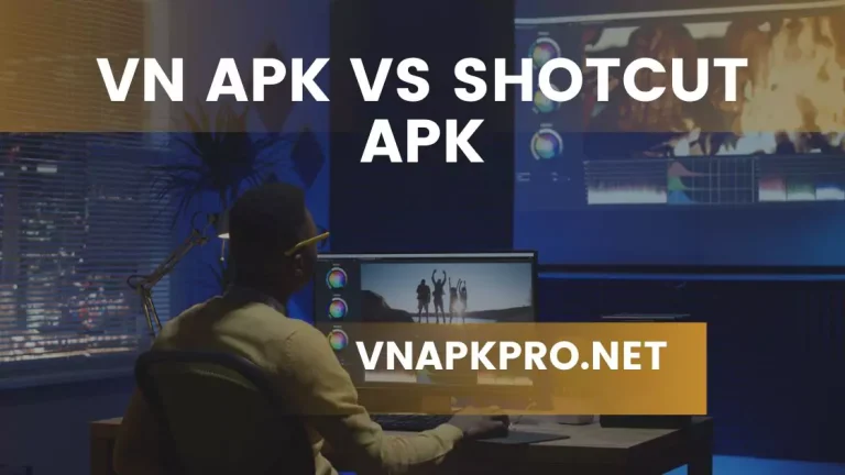 VN APK vs Shotcut APK